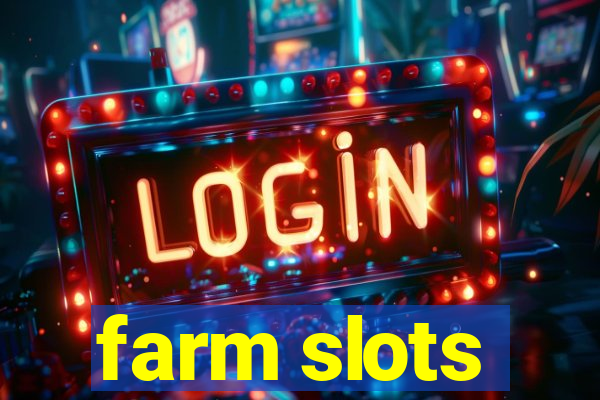 farm slots